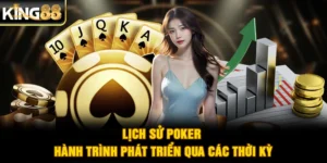 Lịch Sử Poker - Hành Trình Phát Triển Qua Các Thời Kỳ