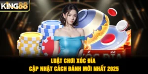 Luật Chơi Xóc Đĩa - Cập Nhật Cách Đánh Mới Nhất 2025